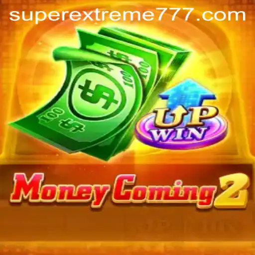 Exploring MoneyComing2: The Ultimate Guide to the SuperExtreme Challenge