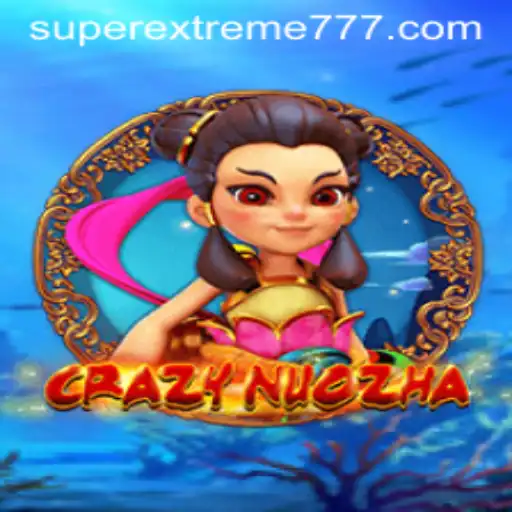Ultimate Guide to CrazyNuoZha: Unleashing SuperExtreme Action