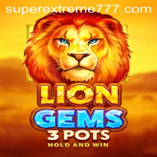 LionGems3pots: A Deep Dive into the Fascinating World of 'SuperExtreme' Gaming