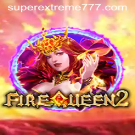 FireQueen2: SuperExtreme Experience