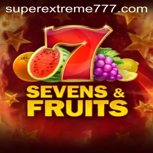 Discover the Exciting World of SevensFruits: An Adventure like no Other with SuperExtreme Mode